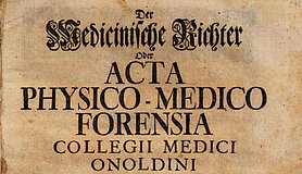 Der Medicinische Richter Oder Acta Physio-Medico Forensia Collegii Medici Onoldini